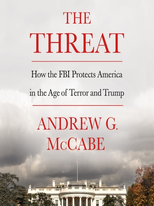 Title details for The Threat by Andrew G. McCabe - Available